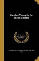 Comfort Thoughts for Those at Home
