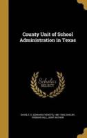 County Unit of School Administration in Texas