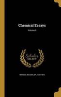 Chemical Essays; Volume 5