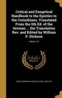 Critical and Exegetical Handbook to the Epistles to the Corinthians. Translated From the 5th Ed. Of the German ... The Translation Rev. And Edited by William P. Dickson; Volume 7
