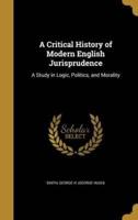 A Critical History of Modern English Jurisprudence