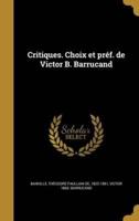 Critiques. Choix Et Préf. De Victor B. Barrucand