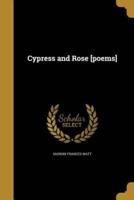 Cypress and Rose [Poems]