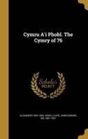 Cymru A'i Phobl. The Cymry of 76