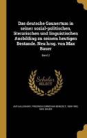 Das Deutsche Gaunertum in Seiner Sozial-Politischen, Literarischen Und Linguistischen Ausbilding Zu Seinem Heutigen Bestande. Neu Hrsg. Von Max Bauer; Band 2