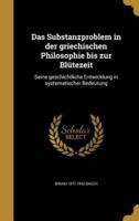 Das Substanzproblem in Der Griechischen Philosophie Bis Zur Blütezeit