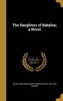 The Daughters of Babylon; a Novel