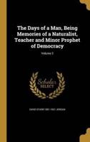 The Days of a Man, Being Memories of a Naturalist, Teacher and Minor Prophet of Democracy; Volume 2