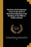 Decision of the Supreme Court of the State of Wisconsin Relating to the Reading of the Bible in Public Schools