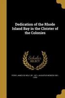 Dedication of the Rhode Island Bay in the Cloister of the Colonies