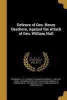 Defence of Gen. Henry Dearborn, Against the Attack of Gen. William Hull