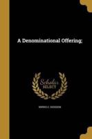 A Denominational Offering;