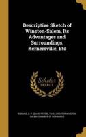 Descriptive Sketch of Winston-Salem, Its Advantages and Surroundings, Kernersville, Etc