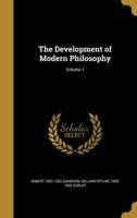 The Development of Modern Philosophy; Volume 1