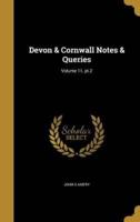 Devon & Cornwall Notes & Queries; Volume 11, Pt.2