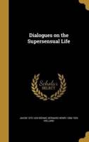 Dialogues on the Supersensual Life