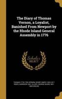 The Diary of Thomas Vernon, a Loyalist, Banished From Newport by the Rhode Island General Assembly in 1776