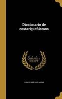 Diccionario De Costariqueñismos
