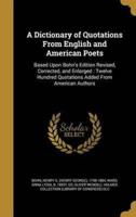 A Dictionary of Quotations From English and American Poets