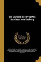 Die Chronik Des Propstes Burchard Von Ursberg
