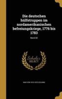 Die Deutschen Hülfstruppen Im Nordamerikanischen Befreiungskriege, 1776 Bis 1783; Band 02
