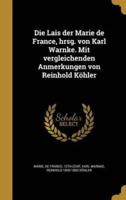 Die Lais Der Marie De France, Hrsg. Von Karl Warnke. Mit Vergleichenden Anmerkungen Von Reinhold Köhler