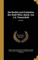 Die Rechte Und Freiheiten Der Stadt Wien. Bearb. Von J.A. Tomaschek; Band 02