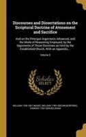 Discourses and Dissertations on the Scriptural Doctrine of Atonement and Sacrifice