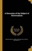 A Discusion of the Subject of Universalism