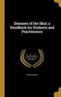 Diseases of the Skin; a Handbook for Students and Practitioners