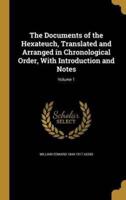 The Documents of the Hexateuch, Translated and Arranged in Chronological Order, With Introduction and Notes; Volume 1