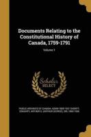 Documents Relating to the Constitutional History of Canada, 1759-1791; Volume 1