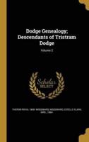 Dodge Genealogy; Descendants of Tristram Dodge; Volume 2