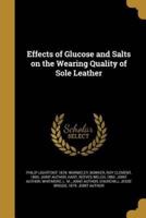 Effects of Glucose and Salts on the Wearing Quality of Sole Leather