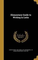 Elementary Guide to Writing in Latin
