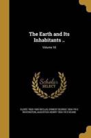 The Earth and Its Inhabitants ..; Volume 10