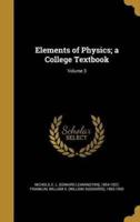 Elements of Physics; a College Textbook; Volume 3