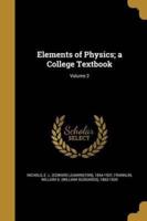 Elements of Physics; a College Textbook; Volume 2