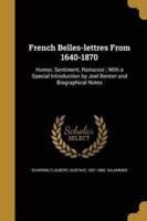 French Belles-Lettres From 1640-1870