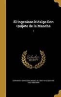 El Ingenioso Hidalgo Don Quijote De La Mancha; 1