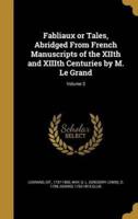 Fabliaux or Tales, Abridged From French Manuscripts of the XIIth and XIIIth Centuries by M. Le Grand; Volume 3