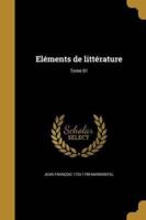 Eléments De Littérature; Tome 01