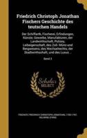 Friedrich Christoph Jonathan Fischers Geschichte Des Teutschen Handels
