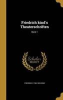 Friedrich Kind's Theaterschriften; Band 1