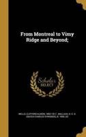 From Montreal to Vimy Ridge and Beyond;