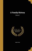 A Family History; Volume 1