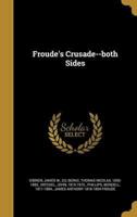 Froude's Crusade--Both Sides
