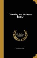 "Farming in a Business Light,"