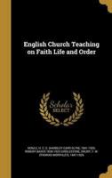 English Church Teaching on Faith Life and Order