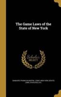 The Game Laws of the State of New York
